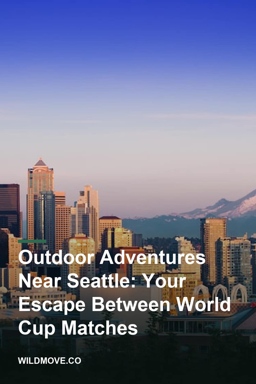 Outdoor Adventures Near Seattle: Day Trips Worth the Drive